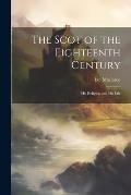 The Scot of the Eighteenth Century: His Religion and His Life