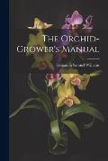 The Orchid-Grower's Manual