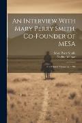 An Interview With Mary Perry Smith, Co-founder of MESA: Oral History Transcript / 200