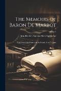 The Memoirs of Baron de Marbot: Late Lieutenant-general in the French Army Volume; Volume 1