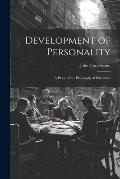 Development of Personality: A Phase of the Philosophy of Education