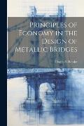 Principles of Economy in the Design of Metallic Bridges