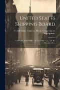 United States Shipping Board: Statements of Mr. Willian Denman, Chairman, and Mr. Theodore Brent