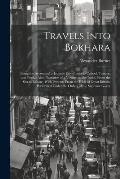 Travels Into Bokhara; Being the Account of a Journey From India to Cabool, Tartary, and Persia; Also, Narrative of a Voyage on the Indus, From the sea