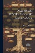 American Biography and Genealogy; Volume 2