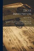 Trust Investments: An Annotated and Classified List of Securities Authorised for the Investment of Trust Funds Under Section I of the Tru