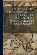 Relations Entre Serbes Et Roumains ? L'occasion Du Mariage De La Princesse Marie Et Du Roi Alexandre