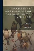 The O?logist for the Student of Birds, Their Nests and Eggs Volume 1914; Volume 31