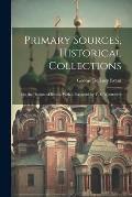 Primary Sources, Historical Collections: On the Designs of Russia, With a Foreword by T. S. Wentworth
