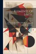Elements Of Logic: On The Basis Of Lectures By William Barron ... With Large Supplementary Additions, Chiefly From Watts, Abercrombie, Br