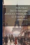 Nouveau Dictionnaire Anglais-fran?ais Et Fran?ais-anglais