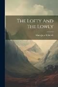 The Lofty And The Lowly