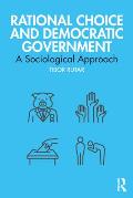 Rational Choice and Democratic Government: A Sociological Approach