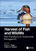 Harvest of Fish and Wildlife: New Paradigms for Sustainable Management