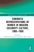Cinematic Representations of Women in Modern Celebrity Culture, 1900-1950