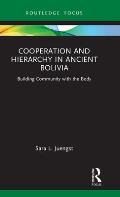 Cooperation and Hierarchy in Ancient Bolivia: Building Community with the Body