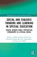 Social and Dialogic Thinking and Learning in Special Education: Radical Insights from a Post-Critical Ethnography in a Special School