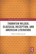 Thornton Wilder, Classical Reception, and American Literature