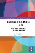 Critical Race Media Literacy: Themes and Strategies for Media Education