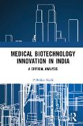 Medical Biotechnology Innovation in India: A Critical Analysis