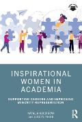 Inspirational Women in Academia: Supporting Careers and Improving Minority Representation