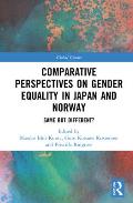 Comparative Perspectives on Gender Equality in Japan and Norway: Same But Different?