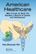American Healthcare: Why It Costs So Much Yet Remains a Beacon of Growth and Development