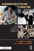 An Introduction to Film and TV Production: From Concept to Market