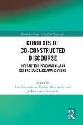 Contexts of Co-Constructed Discourse: Interaction, Pragmatics, and Second Language Applications