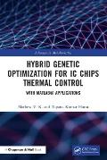 Hybrid Genetic Optimization for IC Chips Thermal Control: With MATLAB(R) Applications