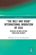 The Belt and Road International Migration of Asia: Research on Multilateral Population Security