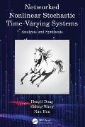 Networked Nonlinear Stochastic Time-Varying Systems: Analysis and Synthesis