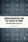 Urban Narratives and the Spaces of Rome: Pier Paolo Pasolini and the City