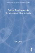 Exigent Psychoanalysis: The Interventions of Jean Laplanche