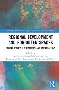 Regional Development and Forgotten Spaces: Global Policy Experiences and Implications