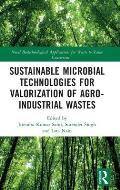Sustainable Microbial Technologies for Valorization of Agro-Industrial Wastes
