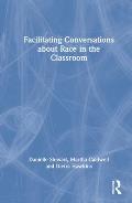 Facilitating Conversations about Race in the Classroom