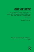 Out of Step: A Study of Young Delinquent Soldiers in Wartime; Their Offences, Their Background and Their Treatment Under an Army Ex