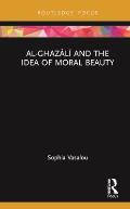 Al-Ghazālī and the Idea of Moral Beauty