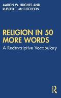 Religion in 50 More Words: A Redescriptive Vocabulary