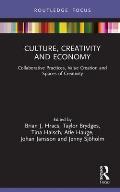 Culture, Creativity and Economy: Collaborative Practices, Value Creation and Spaces of Creativity