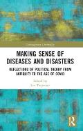 Making Sense of Diseases and Disasters: Reflections of Political Theory from Antiquity to the Age of COVID