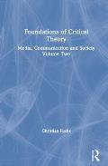 Foundations of Critical Theory: Media, Communication and Society Volume Two