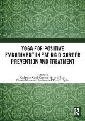 Yoga for Positive Embodiment in Eating Disorder Prevention and Treatment