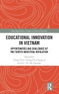 Educational Innovation in Vietnam: Opportunities and Challenges of the Fourth Industrial Revolution
