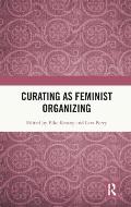 Curating as Feminist Organizing