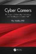 Cyber Careers: The Basics of Information Technology and Deciding on a Career Path