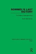 Rommel's Last Victory: The Battle of Kasserine Pass