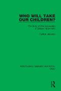 Who Will Take Our Children?: The Story of the Evacuation in Britain 1939-1945