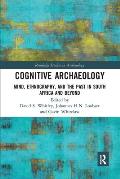 Cognitive Archaeology: Mind, Ethnography, and the Past in South Africa and Beyond